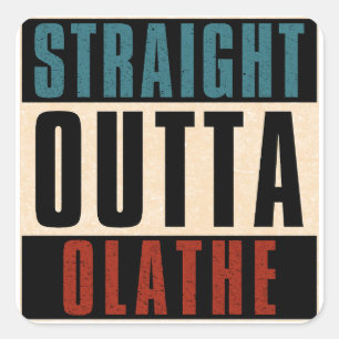 Straight Outta Olathe Kansas KS Square Sticker