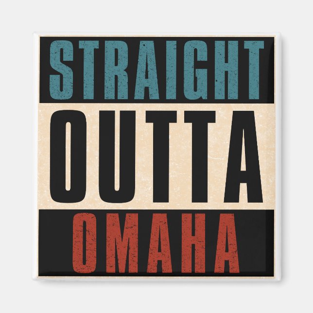 Straight Outta Omaha Nebraska NE Magnet (Front)