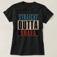 Straight Outta Omaha Nebraska NE