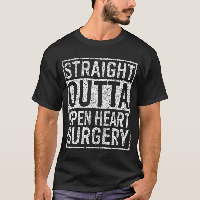 Straight Outta Open Heart Surgery Recovery T-Shirt (Front)