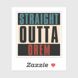 Straight Outta Orem Utah UT
