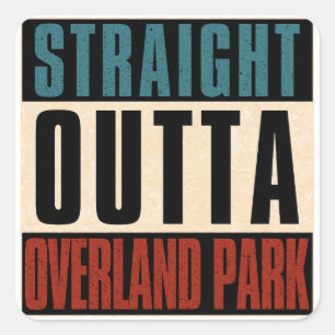 Straight Outta Overland Park Kansas KS Square Sticker