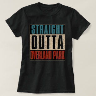 Straight Outta Overland Park Kansas KS T-Shirt