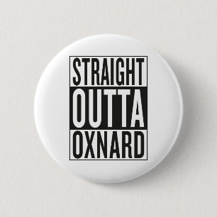 straight outta Oxnard 6 Cm Round Badge