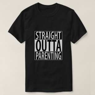 Straight Outta Parenting T-Shirt