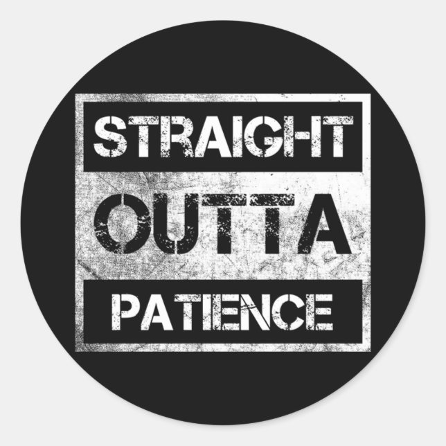 Straight Outta Patience Flair Pens Glue Sticks Fun Classic Round Sticker (Front)