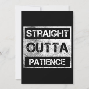 Straight Outta Patience Funny  8 Save The Date