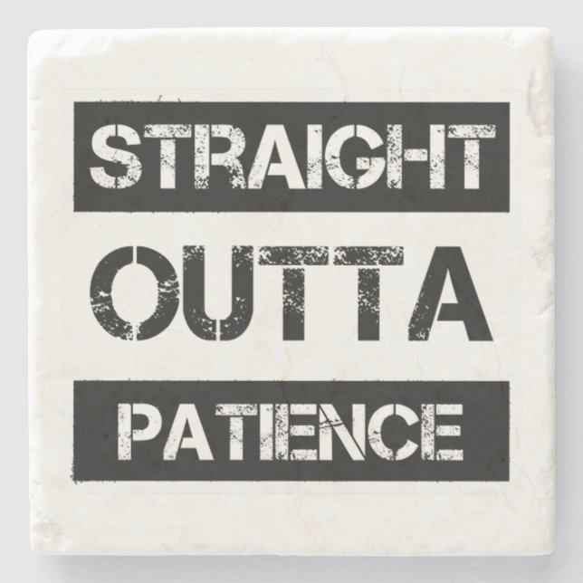 Straight Outta Patience Funny  8 Stone Coaster (Front)