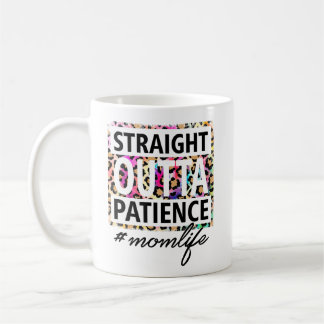 Straight Outta Patience Momlife Mug