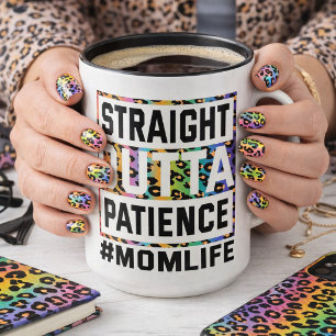 Straight Outta Patience Mum Life  Mug