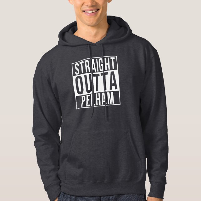 Straight Outta Pelham Hoodie (Front)