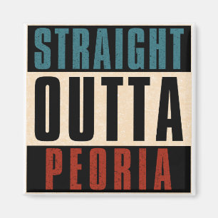 Straight Outta Peoria Arizona AZ Magnet