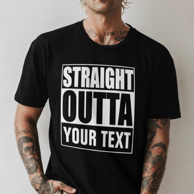 Straight Outta Personalised By You T-Shirt (Straight Outta Personalized By You T-Shirt from Ricaso. Add your own text to personalized t-shirt)