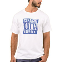 STRAIGHT OUTTA Personalised Text Colours Design