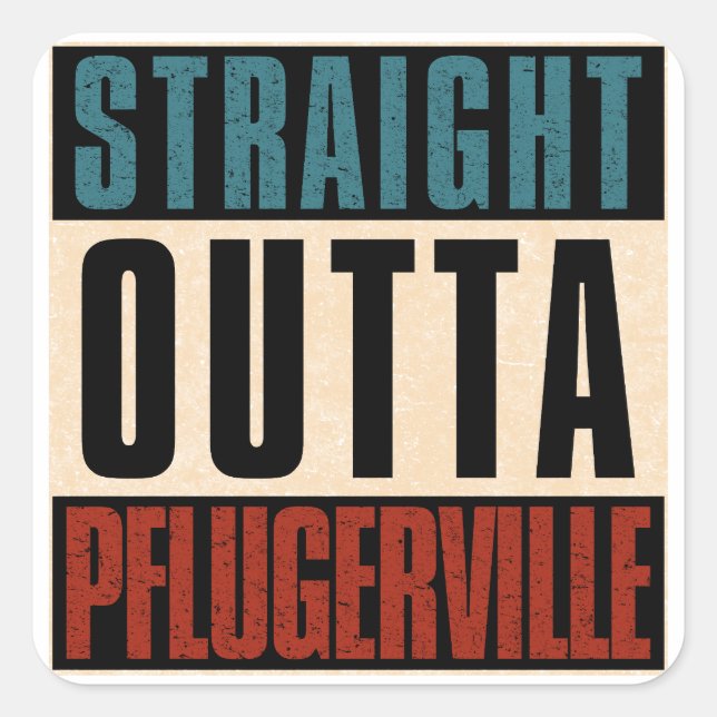 Straight Outta Pflugerville Texas TX Square Sticker (Front)