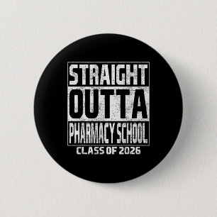 Straight Outta Pharmacy School Graduation Cl 2026 6 Cm Round Badge