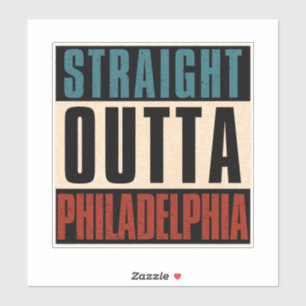 Straight Outta Philadelphia Pennsylvania PA USA