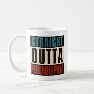 Straight Outta Philadelphia Pennsylvania PA USA Coffee Mug