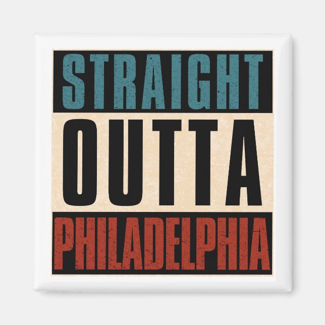 Straight Outta Philadelphia Pennsylvania PA USA Magnet (Front)