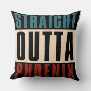 Straight Outta Phoenix Arizona AZ USA Cushion