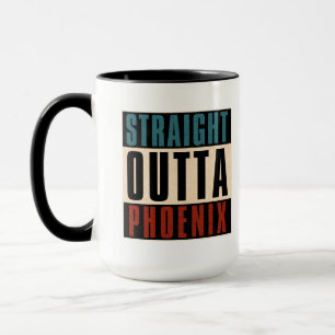 Straight Outta Phoenix Arizona AZ USA Mug