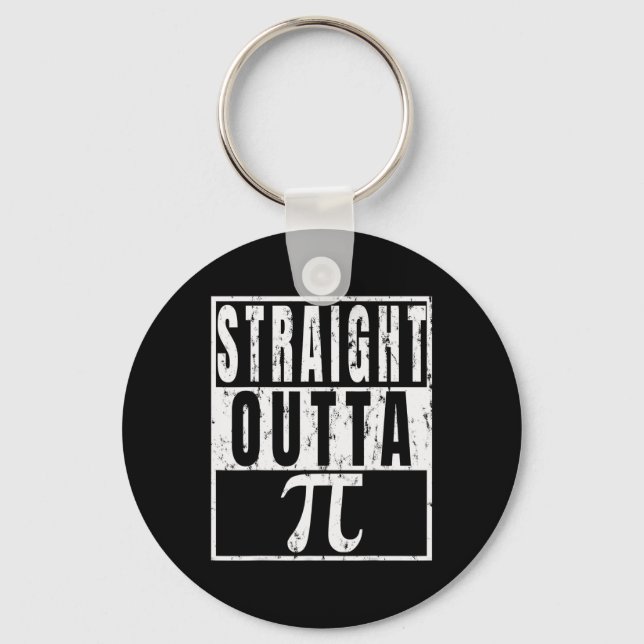 Straight Outta Pi - Pi Day Funny Gift  Key Ring (Front)
