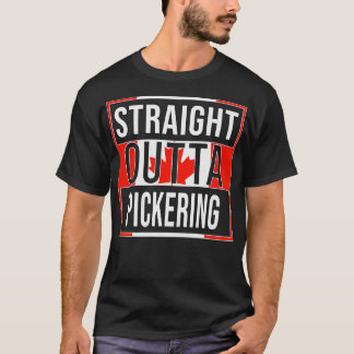 Straight Outta Pickering Gift for Canadian From Pi T-Shirt