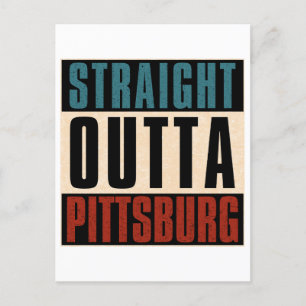 Straight Outta Pittsburg California CA Postcard