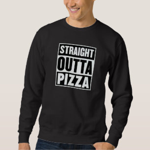 Straight Outta Pizza Trendy Pizza Restaurant Owner Sweatshirt