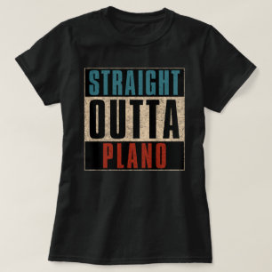 Straight Outta Plano Texas TX T-Shirt