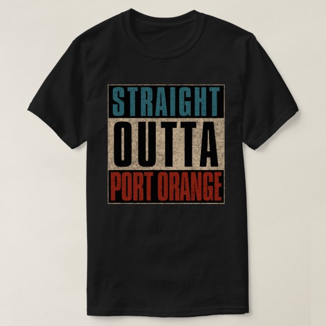 Straight Outta Port Orange Florida FL T-Shirt (Design Front)