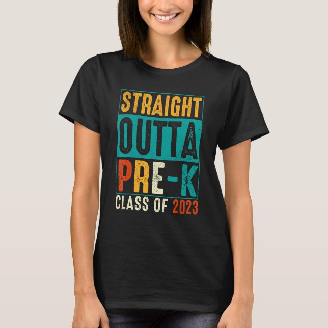 Straight Outta Pre K Preschool Graduation T-Shirt (Front)