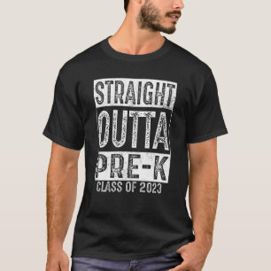 Straight Outta Pre k School Class 2023 Graduation T-Shirt