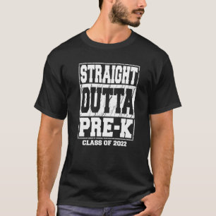 Straight Outta Pre K School Graduation 2022 T-Shirt
