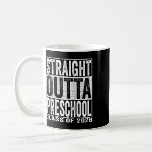 Straight Outta Preschool Graduate Funny Cl 2026 Pr Coffee Mug