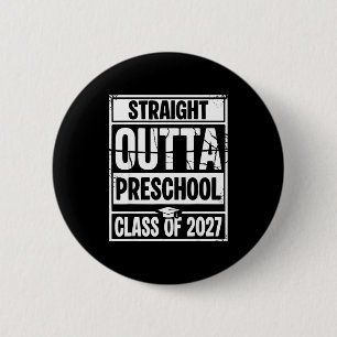 Straight outta preschool graduation class of 2027 6 cm round badge