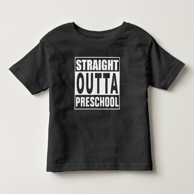 Straight Outta Preschool Toddler T-Shirt (Front)