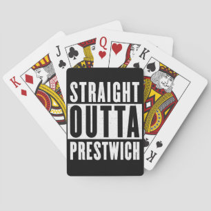 Straight Outta Prestwich Playing Cards