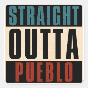 Straight Outta Pueblo Colorado CO Square Sticker