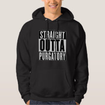 Straight Outta Purgatory