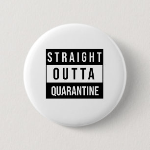 Straight Outta Quarantine 6 Cm Round Badge