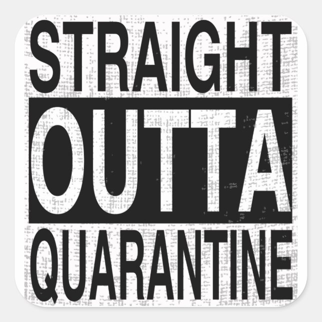 Straight Outta Quarantine for everyone quarantined Square Sticker (Front)