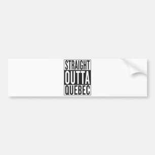 straight outta Quebec Bumper Sticker