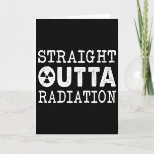 Straight Outta Radiation Cancer Awareness Warrior Card