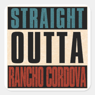 Straight Outta Rancho Cordova California CA Square Sticker