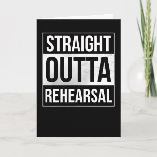 Straight Outta Rehearsal Theatre Artist Performer Card