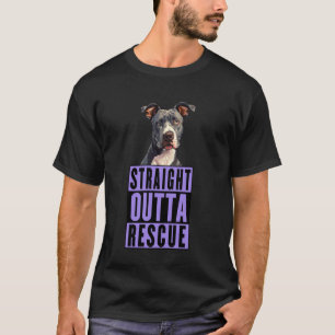 Straight Outta Rescue Pit Bulls Men Women Teen Gir T-Shirt