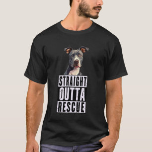Straight Outta Rescue Pit Bulls Men Women Teen Gir T-Shirt