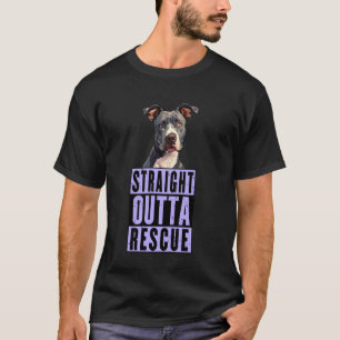 Straight Outta Rescue Pit Bulls Men Women Teen Gir T-Shirt