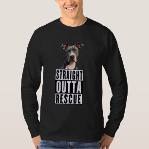 Straight Outta Rescue Pit Bulls Men Women Teen Gir T-Shirt